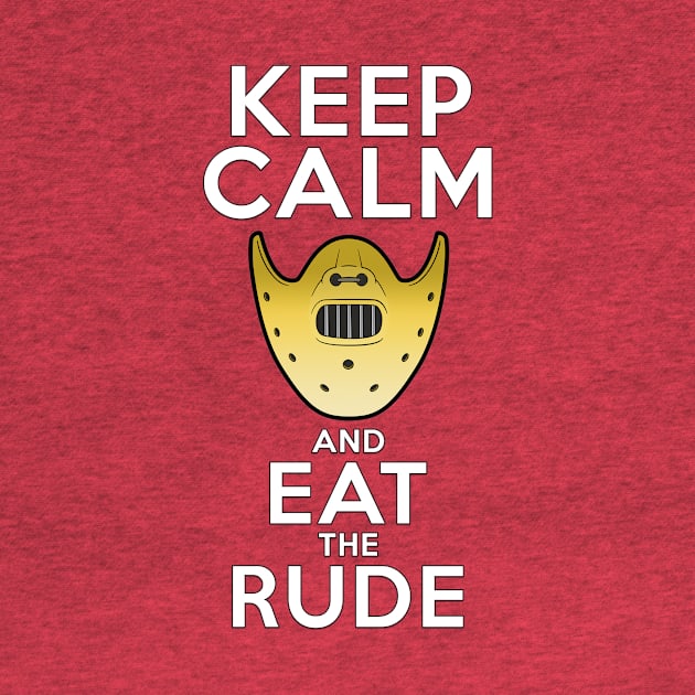 Keep Calm and Eat the Rude by Monster Doodle